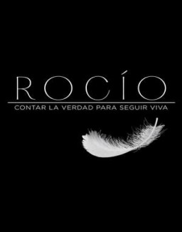 Rocío, contar la verdad para seguir viva online gratis